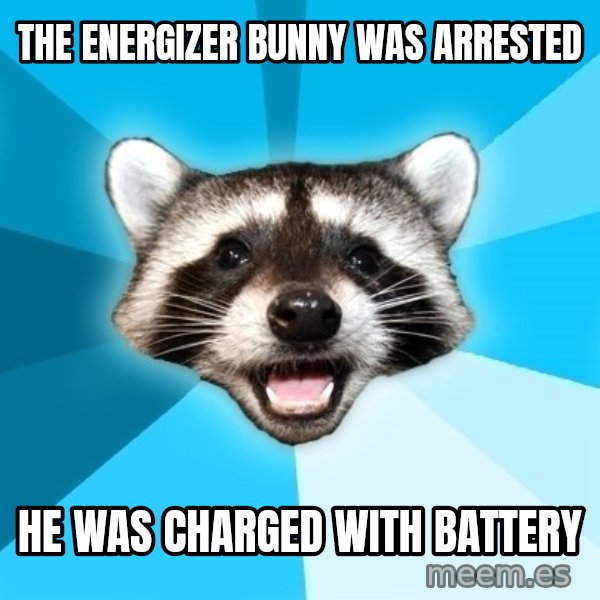 Lame Pun Coon meme: the energizer bunny was arrested / he was charged with battery