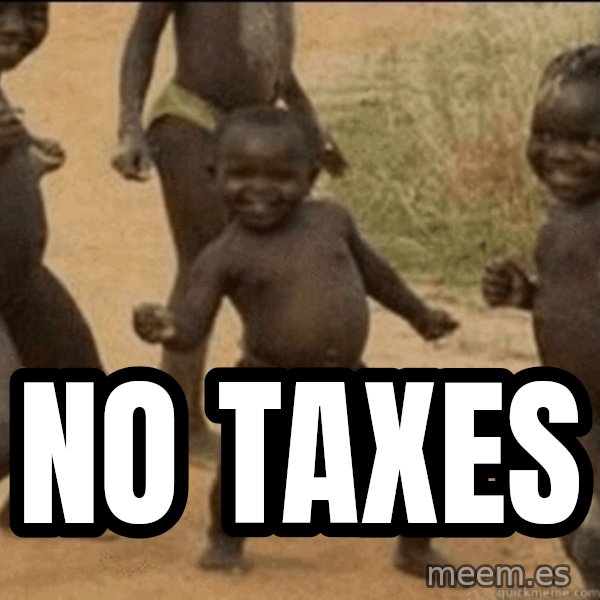 Third World Success meme: No Taxes