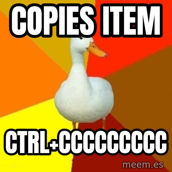 Technologically Impaired Duck meme: COPIES ITEM / CTRL+CCCCCCCCC