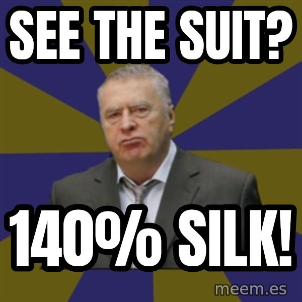 Vladimir Zhirinovsky meme: see the suit? / 140% SILK!
