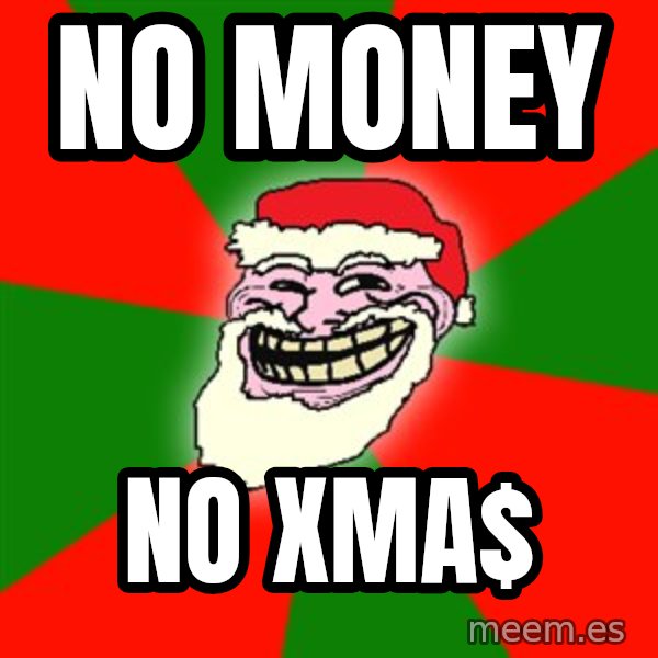 Santa Claus Troll Face meme: No Money / No XMA$
