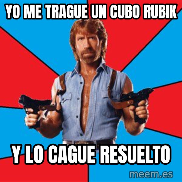 Chuck Norris  meme: yo me trague un cubo rubik / y lo cague resuelto