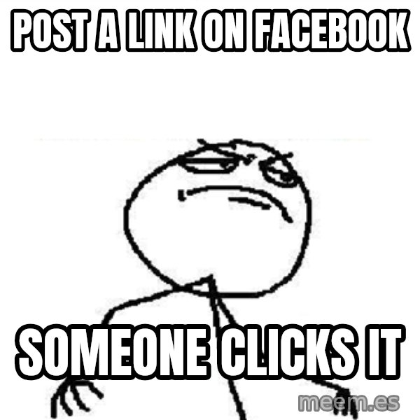 Fuck Yeah meme: Post a link on Facebook / someone clicks it