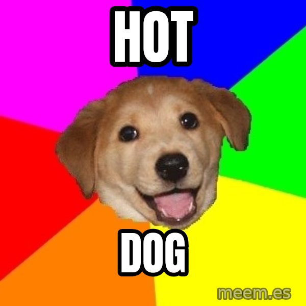 Advice Dog meme: hot / dog