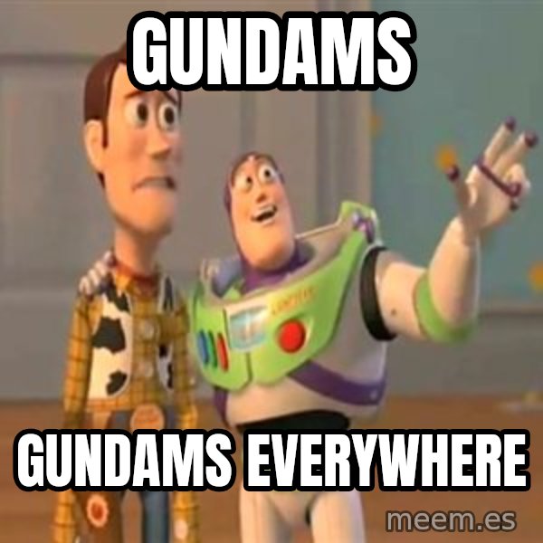 X, X Everywhere  meme: Gundams / Gundams Everywhere