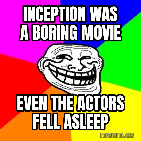 Trollface meme: inception was a boring movie / even the actors fell asleep