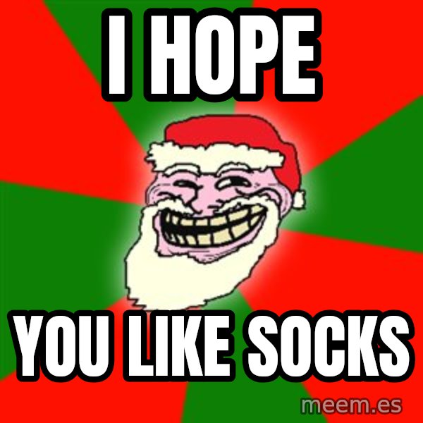 Santa Claus Troll Face meme: i hope / you like socks