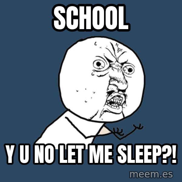Y U No meme: School / y u no let me sleep?!