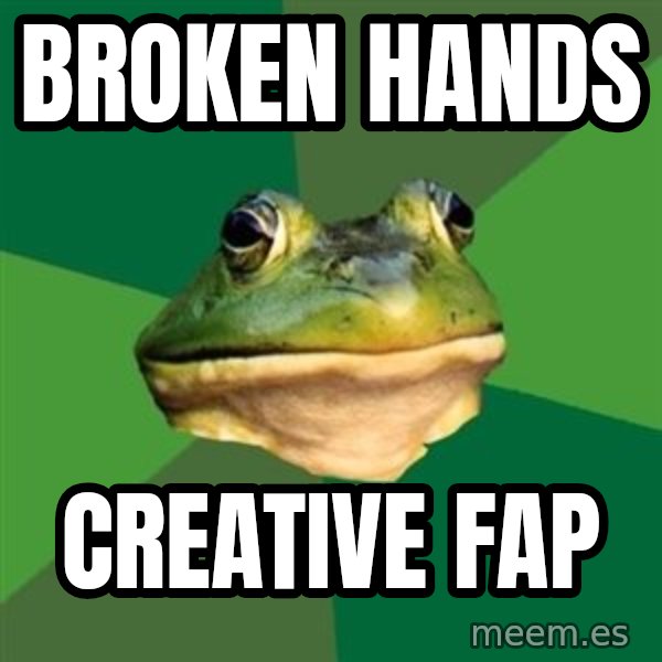 Foul Bachelor Frog meme: Broken hands / Creative FAP