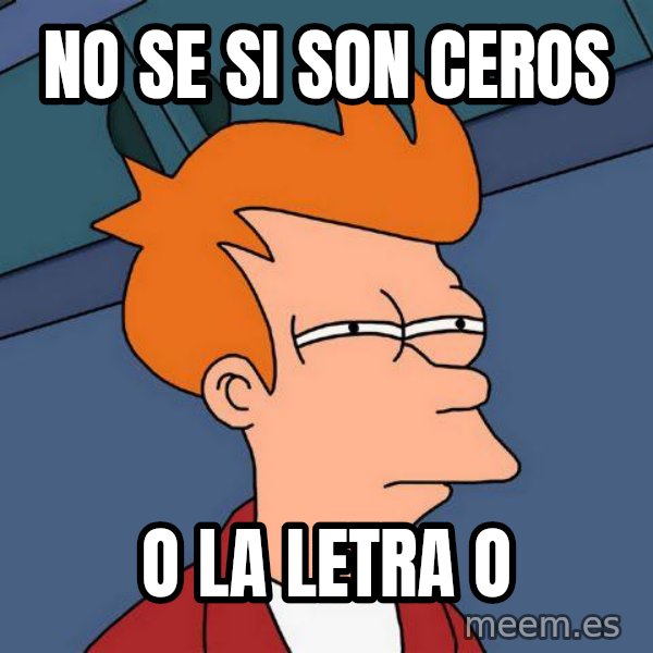 Futurama Fry meme: No se si son ceros / o la letra O