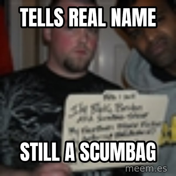 Scumbag Steve meme: tells real name / still a scumbag