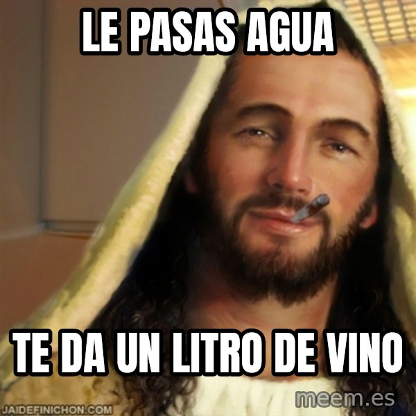 Good Guy Jesus meme: Le pasas agua / te da un litro de vino