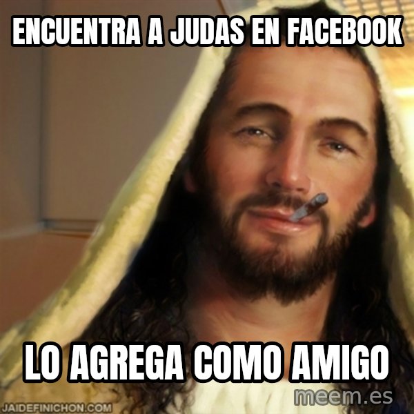 Good Guy Jesus meme: Encuentra a Judas en facebook / lo agrega como amigo