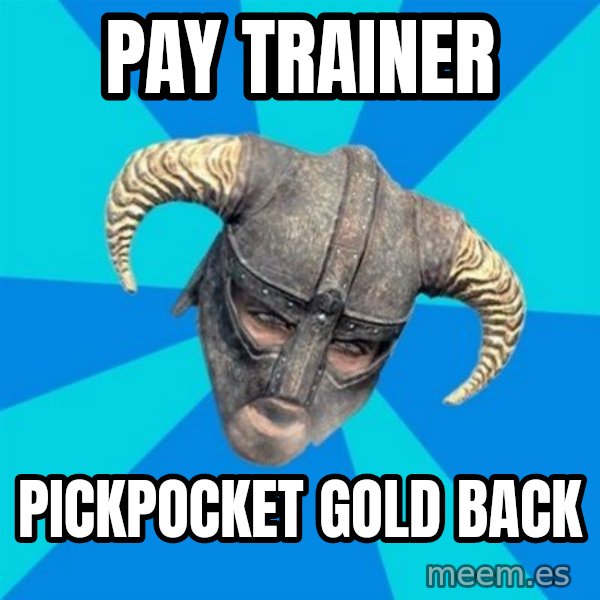 skyrim stan meme: pay trainer / pickpocket gold back