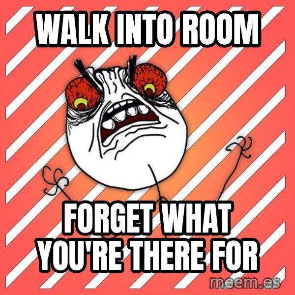 iHate meme: walk into room / forget what you're there for