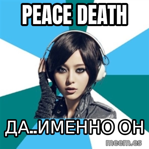 Crafty Interpreter meme: peace death / да..именно он