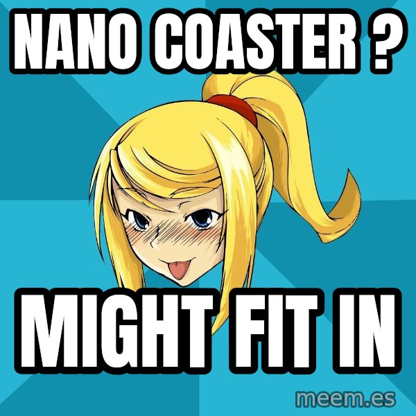 Horney Samus meme: Nano Coaster ? / might fit in