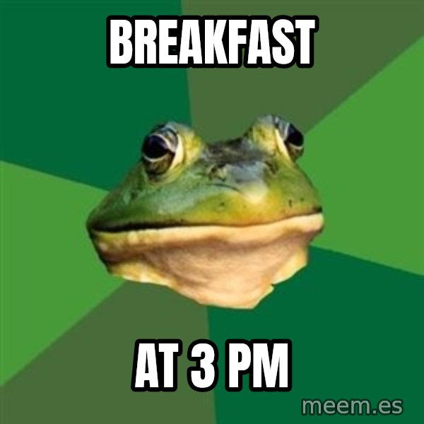 Foul Bachelor Frog meme: Breakfast / at 3 pm