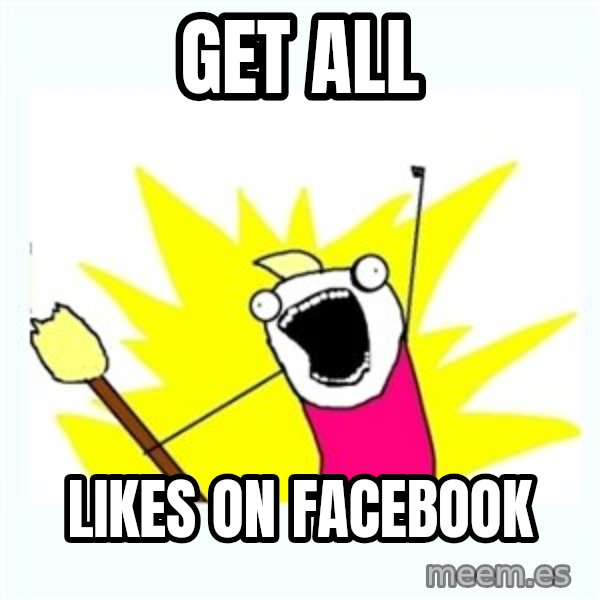 All the things meme: GET ALL / likes on facebook