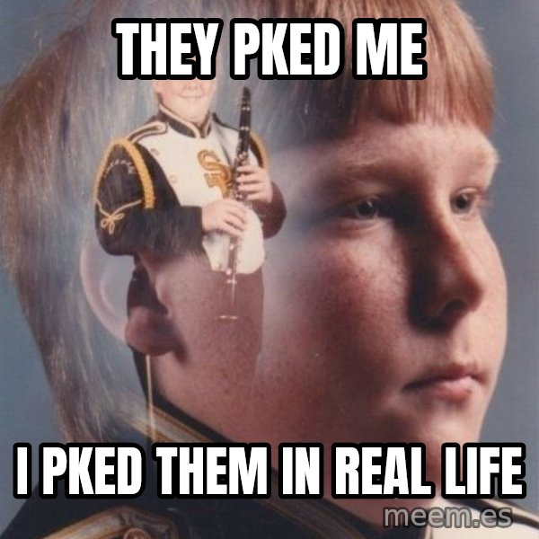 PTSD Clarinet Boy meme: They pked me / I pked them in real life