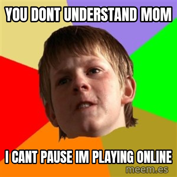Angry School Boy meme: You dont understand mom / i cant pause im playing online
