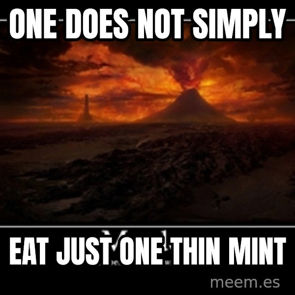 One Does Not Simply meme: One does not simply / Eat just one thin mint