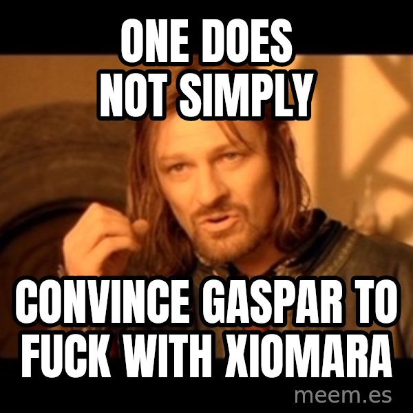 Lord Of The Rings Boromir One Does Not Simply Mordor meme: one  does  not  simply / convince gaspar to fuck with xiomara