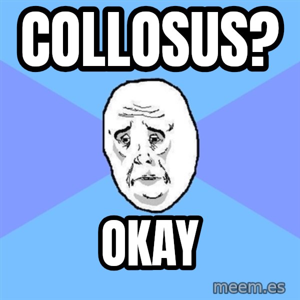 Okay Guy meme: collosus? / okay