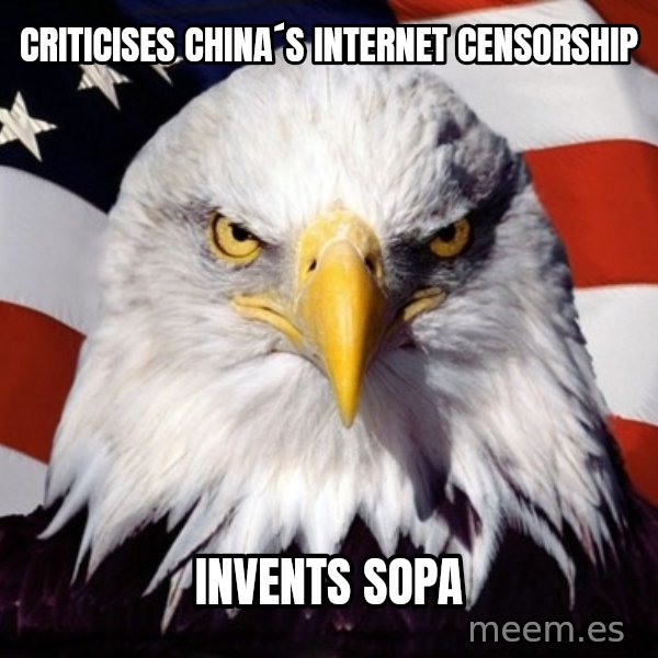American Pride Eagle meme: CRITICISES CHINA´S INTERNET CENSORSHIP / INVENTS SOPA