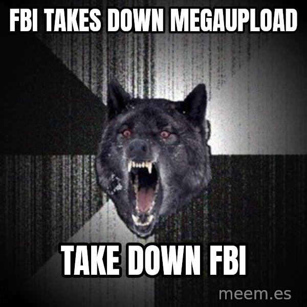 Insanity Wolf meme: FBI TAKES DOWN megaupload / take down fbi