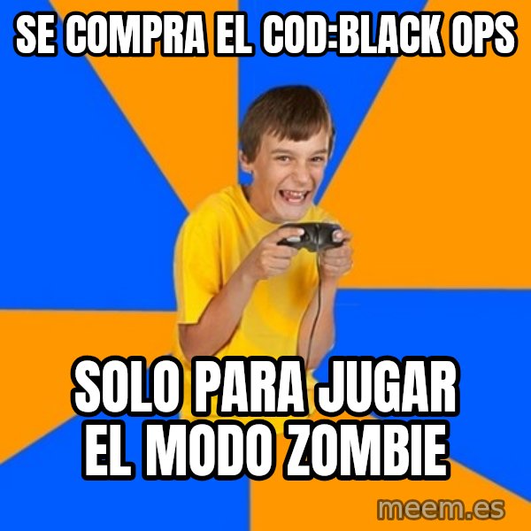 Annoying Gamer Kid meme: se compra el cod:black ops / solo para jugar el modo zombie