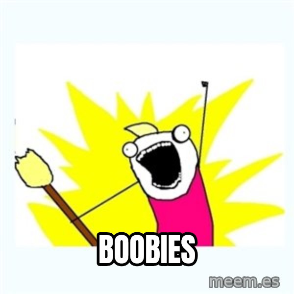 All the things meme: Boobies
