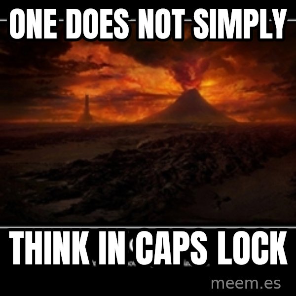 One Does Not Simply meme: ONE DOES NOT SIMPLY / THINK IN CAPS LOCK
