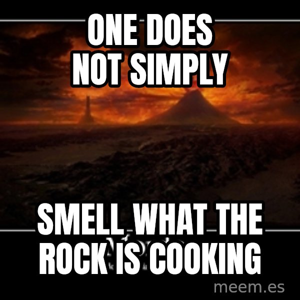 One Does Not Simply meme: One does not simply / smell what the rock is cooking