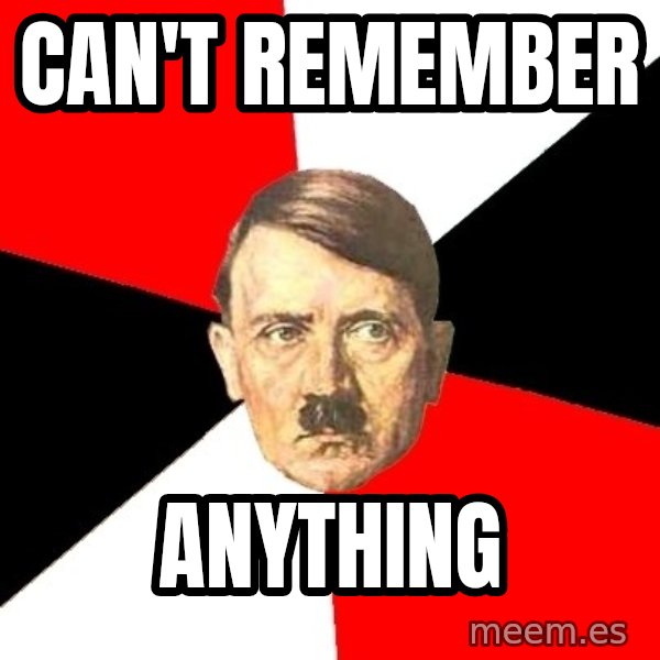 Advice Hitler meme: can't remember / anything