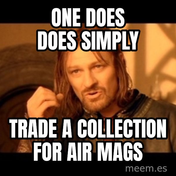Lord Of The Rings Boromir One Does Not Simply Mordor meme: ONE DOES DOES SIMPLY / TRADE A COLLECTION FOR AIR MAGS