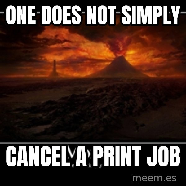 One Does Not Simply meme: ONE DOES NOT SIMPLY / CANCEL A PRINT JOB