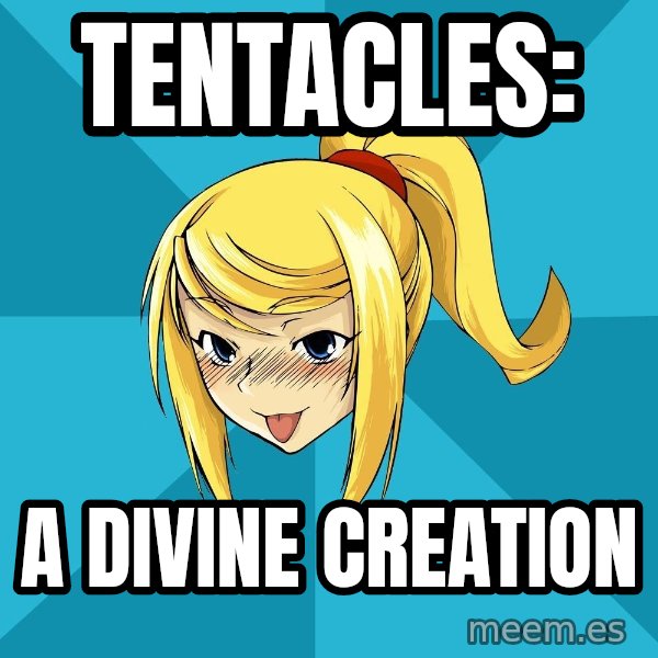Horney Samus meme: Tentacles: / A Divine Creation