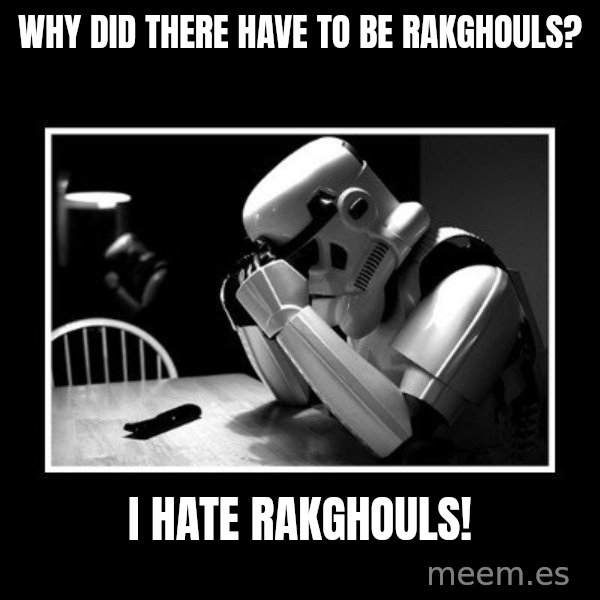 Sad Trooper meme: why did there have to be rakghouls? / i HATE rakghouls!