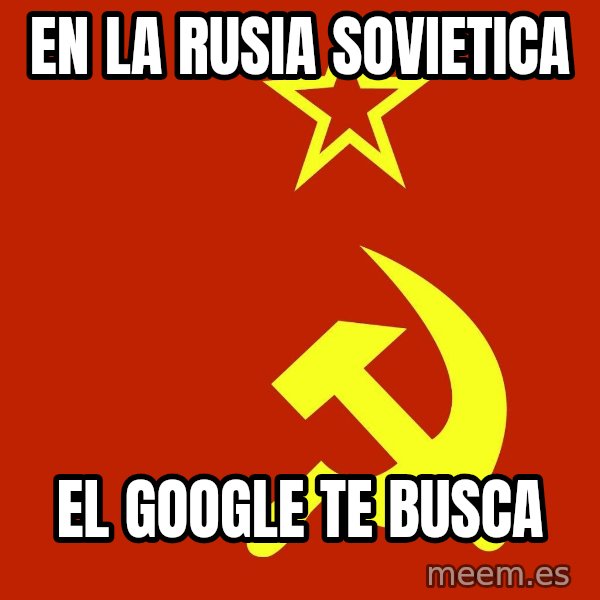 In Soviet Russia meme: en la rusia sovietica / el google te busca