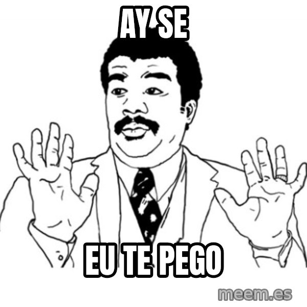 AY SI meme: AY SE / EU TE PEGO