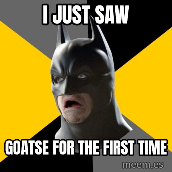 Bad Factman meme: I just saw / Goatse for the first time
