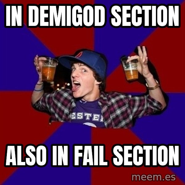 Sunny Student meme: In Demigod section / also in fail section