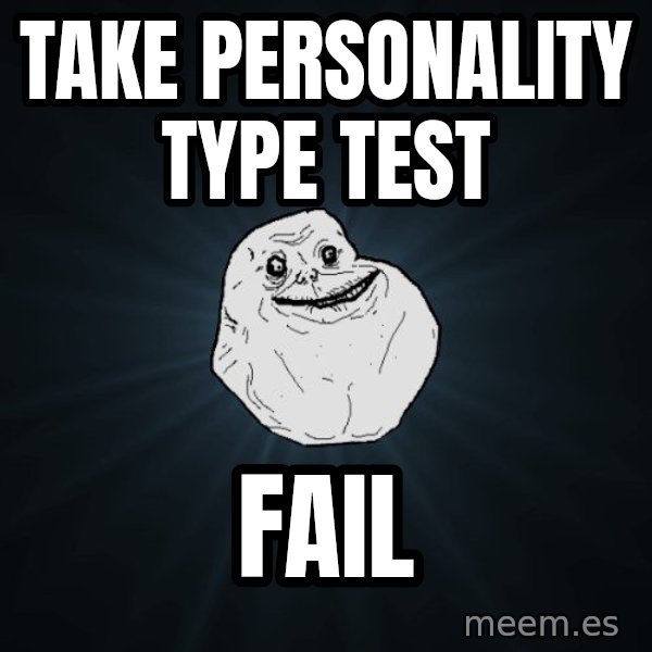 Forever Alone meme: Take personality type test / fail