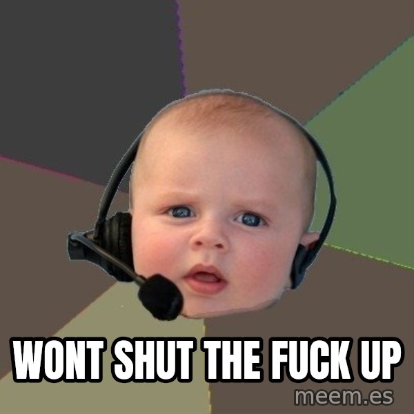 FPS N00b meme: wont shut the fuck up