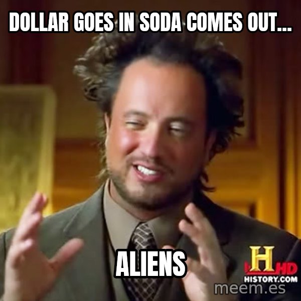 Giorgio A Tsoukalos Hair meme: Dollar goes in soda comes out... / ALIENS