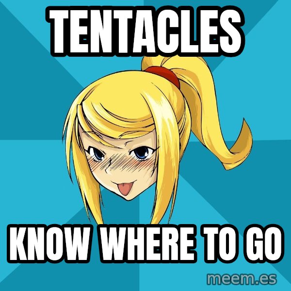 Horney Samus meme: Tentacles / know where to go