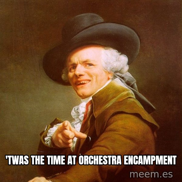 Joseph Ducreux meme: 'TWAS the time at orchestra encampment