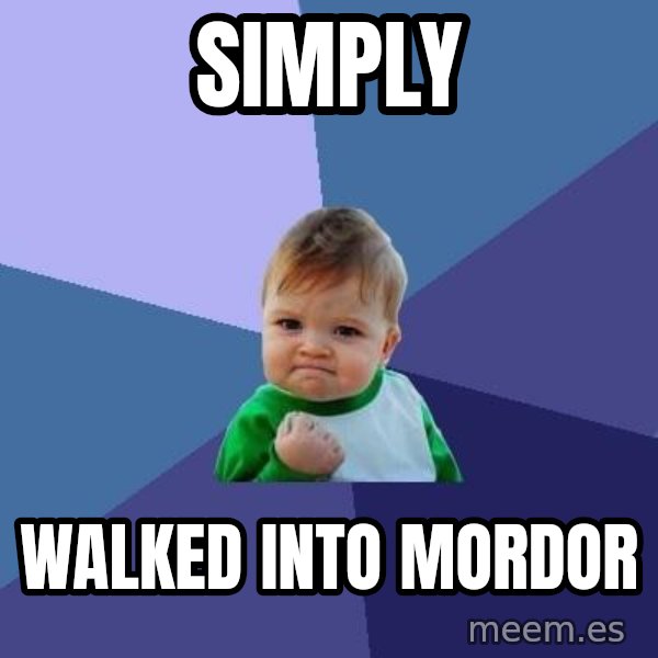 Success Kid meme: simply / walked into mordor