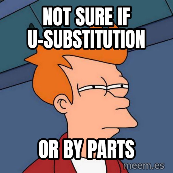 Futurama Fry meme: Not sure if u-substitution / or by parts